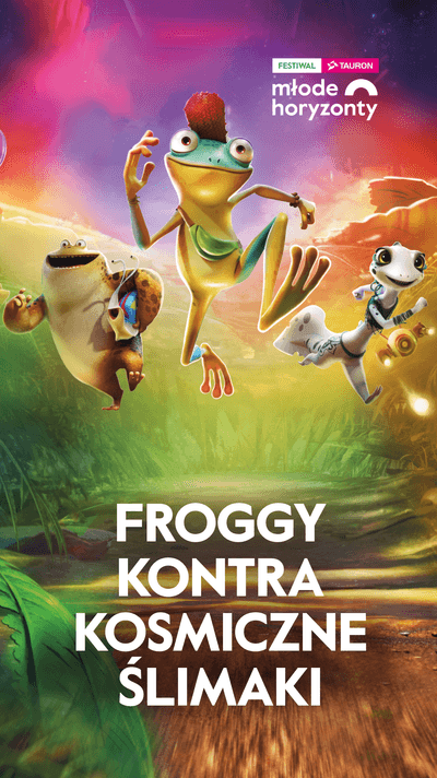 Froggy kontra kosmiczne ślimaki - Festiwal TAURON Młode Horyzonty. Seanse